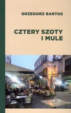 Cztery szoty i mule - Grzegorz Bartos