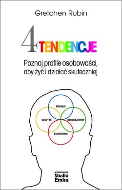 Cztery tendencje Poznaj profile osobowości, aby żyć i działać skuteczniej