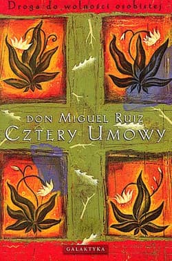 Cztery umowy Droga do wolności osobistej - Miguel Ruiz