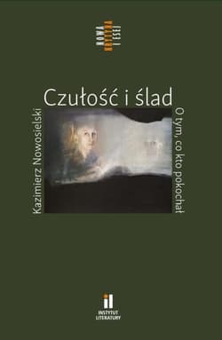 Czułość i ślad O tym co kto pokochał
