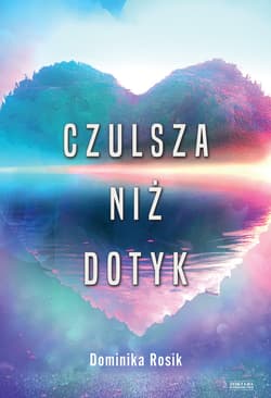 Czulsza niż dotyk - ebook - Dominika Rosik