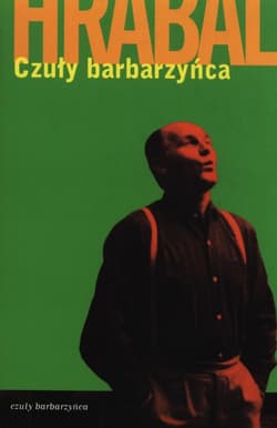 Czuły barbarzyńca - Bohumil Hrabal