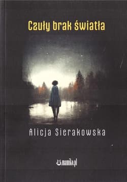 Czuły brak światła / Mamiko - Alicja Sierakowska