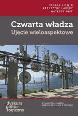 Czwarta władza Ujęcie wieloaspektowe - Mateusz Nieć, Litwin Tomasz, Łabędź Krzysztof