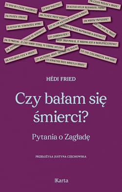 Czy bałam się śmierci? Pytania o Zagładę - Hédi Fried