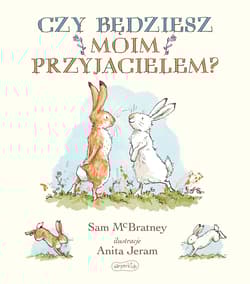 Czy będziesz moim przyjacielem? - Sam McBratney
