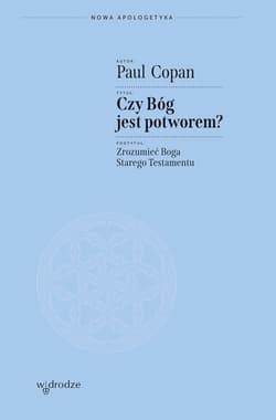 Czy Bóg jest potworem? Zrozumieć Boga Starego Testamentu - ebook - Paul  Copan