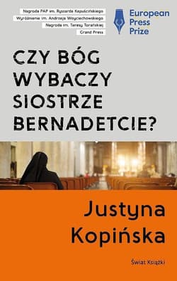 Czy Bóg wybaczy siostrze Bernadetcie? tw. - Justyna Kopińska