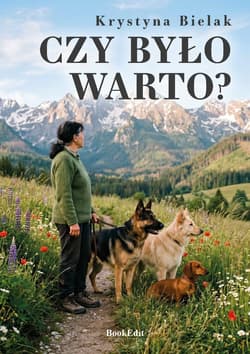 Czy było warto? - Krystyna Bielak
