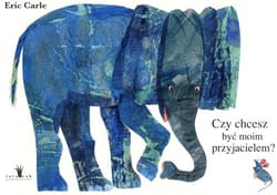 Czy chcesz być moim przyjacielem - Eric Carle