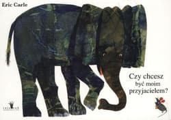 Czy chcesz być moim przyjacielem - Eric Carle