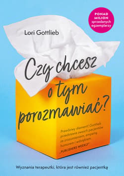 Czy chcesz o tym porozmawiać - ebook - Lori  Gottlieb