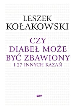 Czy diabeł może być zbawiony i 27 innych kazań - Leszek Kołakowski