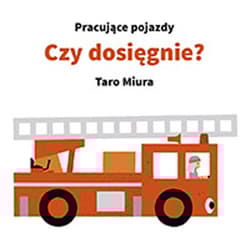 Czy dosięgnie? Pracujące pojazdy - Miura Taro