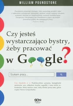 Czy jesteś wystarczająco bystry, żeby pracować w Google? - William Poundstone