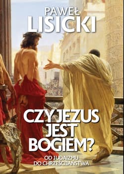 Czy Jezus jest Bogiem? - ebook - Paweł  Lisicki