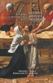Czy Jezus mógł się przeziębić? - Dariusz Kowalczyk, Rowiński Tomasz