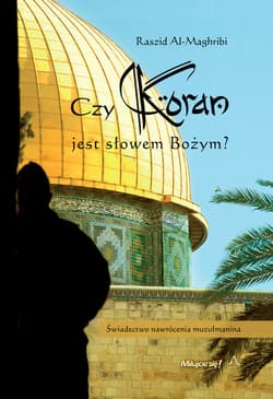 Czy Koran jest słowem Bożym? - Raszid Al-Maghrib