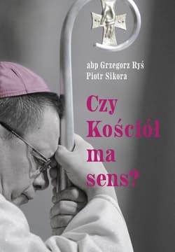 Czy Kościół ma sens? - Grzegorz Ryś