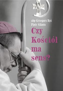 Czy Kościół ma sens? - Grzegorz Ryś