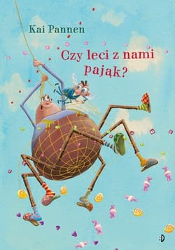 Czy leci z nami pająk? Pająk i mucha Tom 3 - Kai Pannen
