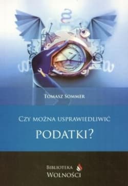 Czy można usprawiedliwić podatki? - Sommer Tomasz