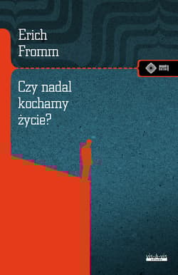 Czy nadal kochamy życie? - Erich Fromm