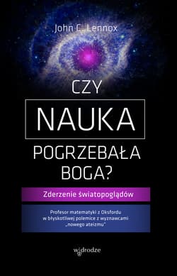 Czy nauka pogrzebała Boga? - Lennox John C .