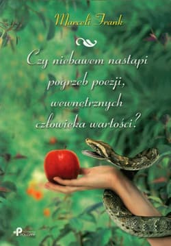 Czy niebawem nastąpi pogrzeb poezji, wewnętrznych człowieka wartości?