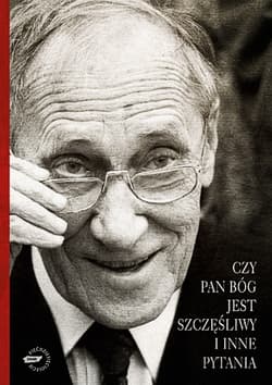 Czy Pan Bóg jest szczęśliwy i inne pytania