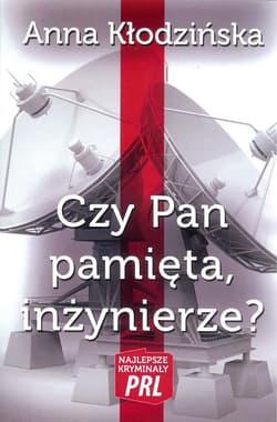 Czy Pan pamięta, inżynierze? - Anna Kłodzinska