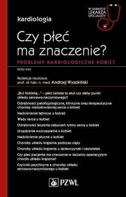Czy płeć ma znaczenie? Problemy kardiologiczne... - Wysokiński Andrzej