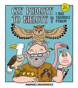 Czy podloty to nieloty I inne tajemnice ptaków - Andrzej Kruszewicz
