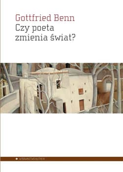 Czy poeta zmienia świat? Wybór esejów 1920–1953