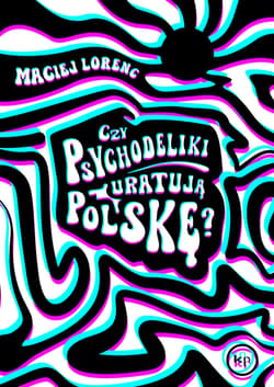 Czy psychodeliki uratują Polskę? - ebook - Maciej Lorenc