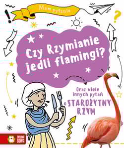 Czy Rzymianie jedli flamingi? Mam pytanie