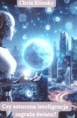 Czy sztuczna inteligencja zagraża światu? - Chris Klinsky