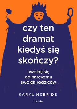 Czy ten dramat kiedyś się skończy? - ebook - Karyl McBride