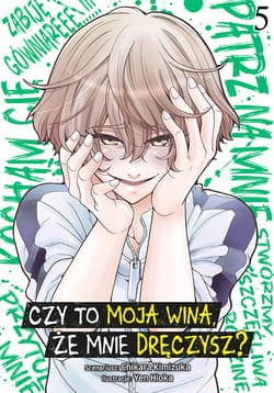 Czy to moja wina, że mnie dręczysz? Tom 5 - Chikara Kimiduka, Yen Hioka
