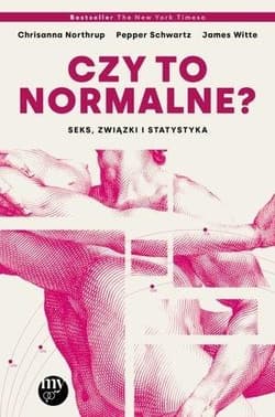 Czy to normalne? Seks, związki i statystyka - Chrisanna Northrup, Pepper Schwartz, James Witte