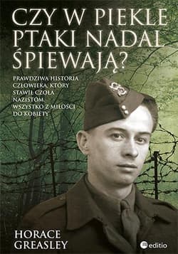 Czy w piekle ptaki nadal śpiewają? - Horace Greasley