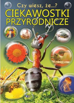 Czy wiesz że? Ciekawostki przyrodnicze - Opracowanie Zbiorowe