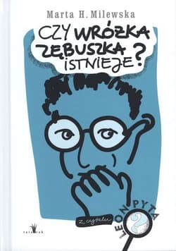 Czy wróżka zębuszka istnieje? - Marta Milewska