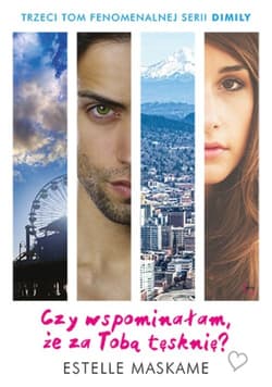 Czy wspominałam że za Tobą tęsknię Tom 3 - Estelle Maskame