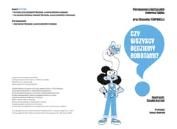 Galeria - zdjęcie nr. 4 - Czy wszyscy będziemy robotami? Wszystko, co warto wiedzieć o technologii. 15 pytań