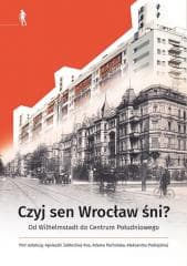 Czyj sen Wrocław śni? MIX - Praca zbiorowa