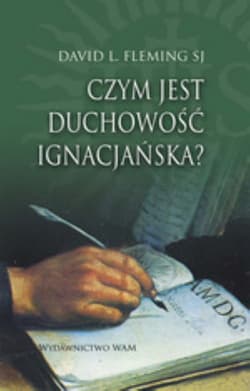 Czym jest duchowość ignacjańska? - Fleming David L.