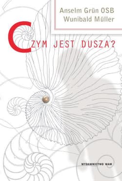 Czym jest dusza - Anselm Grün, Muller Wunibald