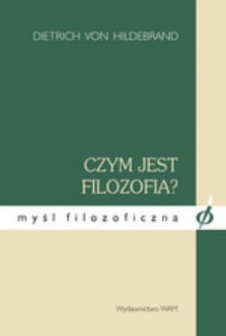 Czym jest filozofia - Dietrich Hildebrand
