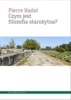 Czym jest filozofia starożytna? - Pierre Hadot